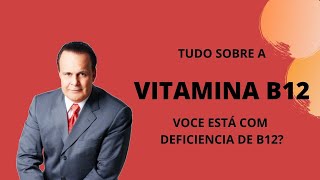 Você está com deficiência de vitamina B12? Dr. Lair Ribeiro esclarece tudo