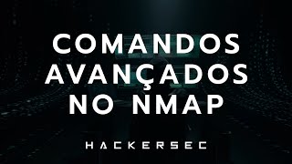 Comandos Avançados no NMAP - HackerSec