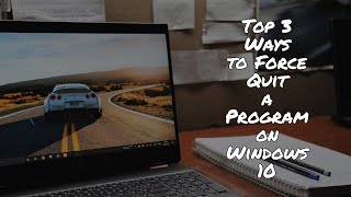 Top 3 Ways to Force Quit a Program on Windows 10 | Fix Unresponding Program | Reticent Sage