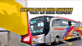 CKJ SUDAH PASANG BASURI❗HUNTING DI AKHIR BULAN RAMADHAN,BUS PUSAKA PECAH KACA❗