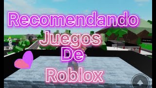 Recomendando juegos de roblox por los 100 subs jsjs/parte 1