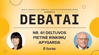 KANDIDATŲ Į SEIMO NARIUS DEBATAI | NR. 61 DELTUVOS PIETINĖ RINKIMŲ APYGARDA (II turas)