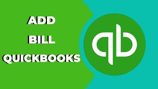 How to Add a Bill in Quickbooks Online? Tips & Tricks