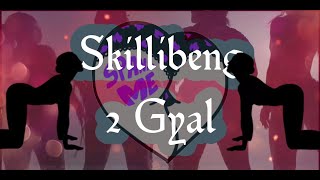 Skillibeng- 2Gyal (lyrics)