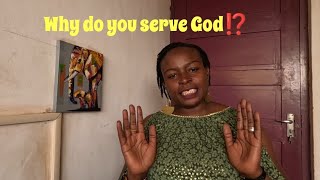 What is your drive for serving God?  Is it about personal gains??