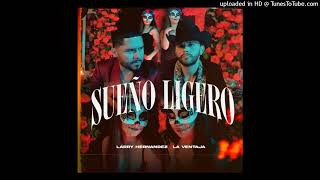 La Ventaja Ft Larry Hernández - Sueño Ligero