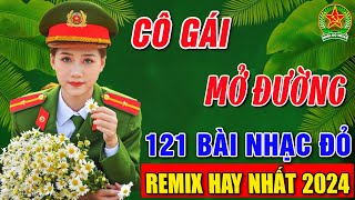 CÔ GÁI MỞ ĐƯỜNG ➤ ALBUM 121 CA KHÚC NHẠC CÁCH MẠNG TIỀN CHIẾN➤TUYỂN CHỌN NHỮNG BÀI NHẠC ĐỎ HAY NHẤT