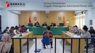 Sidang Pemeriksaan Dugaan Pelanggaran Administrasi Pemilu 2024