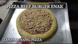 PIZZA BEEF BURGER ENAK TANPA LOYANG PIZZA.