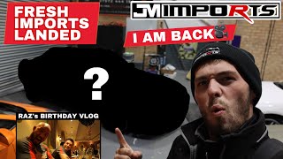 **FRESH IMPORTS LANDED** Callums Back! - Raz’s Birthday Vlog - TEAM JM