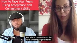 How to Face Your Fears Using Acceptance and Commitment Skills