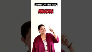 Word Of The Day - Hideous