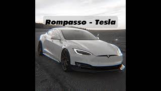 Rompasso - Tesla SPEED UP 💞