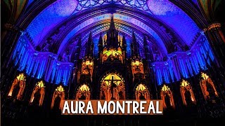 AURA Montreal | AMAZING LIGHT SHOW at the Notre-Dame Basilica by Moment Factory S02E07