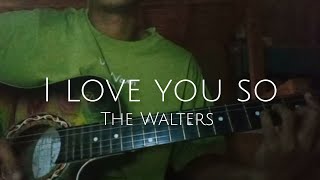 I love you so - The Walters (cover)