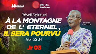 RÉVEIL SPIRITUEL - À LA MONTAGNE DE L'ÉTERNEL, IL SERA POURVU / JOUR 3 / JEUDI 14 NOV 2024