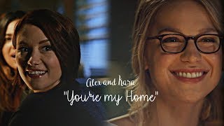 Alex & Kara || "You're my Home"