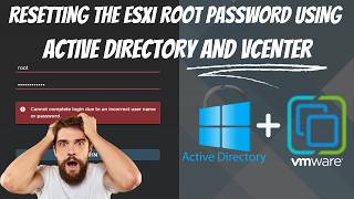 Reset ESXi Root Password Using Active Directory - Step-by-Step Guide