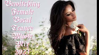 Bewitching Female Vocal Trance Music Mix 2023