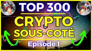 💥Les Crypto Pépites Sous-Coté Du top 300💥 Episode 1