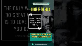 Steve Jobs best quote "The only way to do great work is to love what you do."  #motivation #shorts