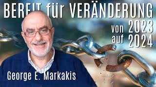 Prophetische Perspektive von George Markakis :: Bereit für Veränderung :: von 2023 auf 2024