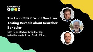 Near Media on The Local SERP: What New User Testing Reveals about Searcher Behavior