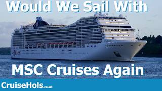 We Just Sailed With MSC For The First Time, Would We Sail With Them Again? CruiseHols Conversation