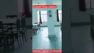 Central Library Lucknow | Aryavart Institute | BEd Admission 2022 | Polytechnic Admission 2022