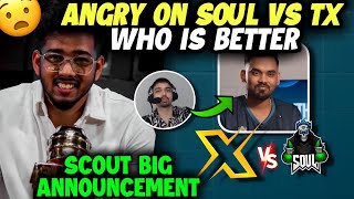 Mazy Angry On Tx vs Soul Best Team Comparison | Scout Big Announcement #scout #soul