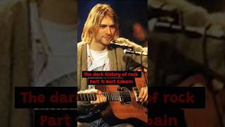 Dark history of rock pt 9 - Kurt Cobain #rockhistory #rockfans #kurtcobain #nirvana #grunge