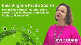 Profa. Dra. Inês Virgínia Prado Soares – Patrimônio cultural imaterial como sustento das mulheres