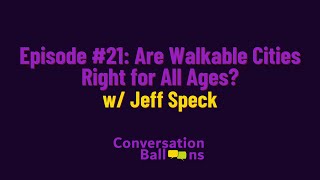 Are Walkable Cities Right for All Ages? with Jeff Speck