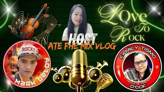 LOVE to ROCK Bakbakan Family Tismo & mark Deloy/Ate Fhe Mix Vlog