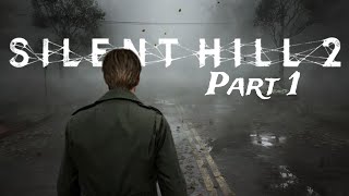 Silent hill 2 (Part 1)