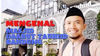 Masjid Daarut Tauhiid Bandung - Mengenal Lebih Dekat