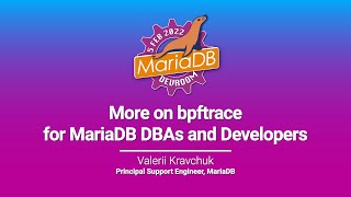 More on bpftrace for MariaDB DBAs and Developers - Valerii Kravchuk - FOSDEM 2022