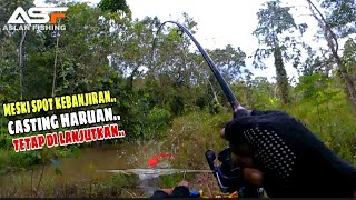 Spot kebanjiran casting haruan tetap kita lanjutkan, | @aslanfishing and adventures