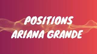 Positions- Arianna Grande (s l o w e d + r e v e r b)