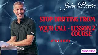 Podcast John Bevere | Stop Drifting from Your Call   Lesson 2 of Called Course