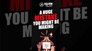 A Massive Mistake You Might Be Making  #clat2025 #clatpreparation #Mock #ALLENCLAT #shorts