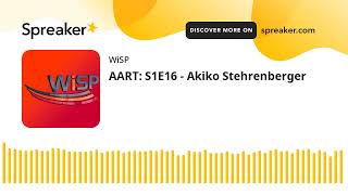 AART: S1E16 - Akiko Stehrenberger