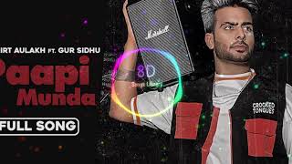 Paapi Munda : Mankirt Aulakh Ft. Gur Sidhu|8D Audio| 8D Songs Library | USE HEADPHONES