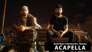 Burak Bulut & Kurtuluş Kuş - Manolya Acapella ( Müziksiz Vokal ) + Şarkı Sözleri