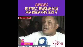 Mc Ryan SP manda 'Salve' para Datena após deixar sede da Polícia Federal