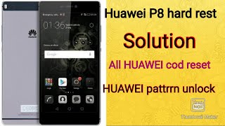 huawei p8 hard reset || ale-l21 unlock solution || p8 cod reset