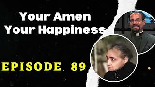 Fr. Iannuzzi Podcast: Ep: 89- Your Amen Your Happiness-Learning to Live in Divine Will(3-7-20)