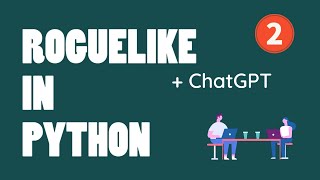 Roguelike con Python e Pygame.  ChatGPT ci aiuta [2] #python #pygame #chatgpt #gamedev