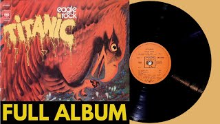 Titanic – Eagle Rock (1973 FULL ALBUM) Vinyl