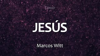 C0218 JESÚS - Marcos Witt (Letra)